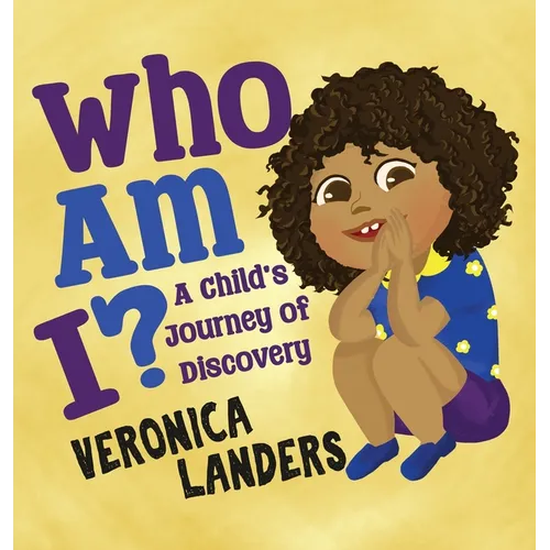 Who Am I?: A Child's Journey of Discovery - Hardcover