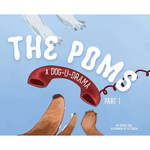 The Poms: A Dog-U-Drama Part 1 - Hardcover