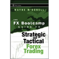 The FX Bootcamp Guide to Strategic and Tactical Forex Trading - Hardcover