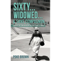 Sixty...Widowed...& Sans Compagnon...: Looking for Companionship in a Post Covid -19 World - Paperback