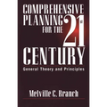 Comprehensive Planning for the 21st Century: General Theory and Principles - Paperback