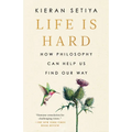 Life Is Hard: How Philosophy Can Help Us Find Our Way - Paperback