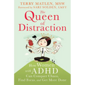 The Queen of Distraction: How Women with ADHD Can Conquer Chaos, Find Focus, and Get More Done - Paperback