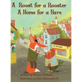 A Roost for a Rooster: A Home for a Hare - Hardcover