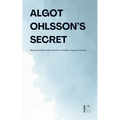 Algot Ohlsson's Secret: Bilingual Swedish-English Stories For Swedish Language Learners - Paperback