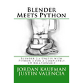 Blender Meets Python: Blender 2.6 Unites with Python 3 for a Completely 3D Relationship - Paperback