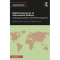 Digital Experiences of International Students: Challenging Assumptions and Rethinking Engagement - Paperback