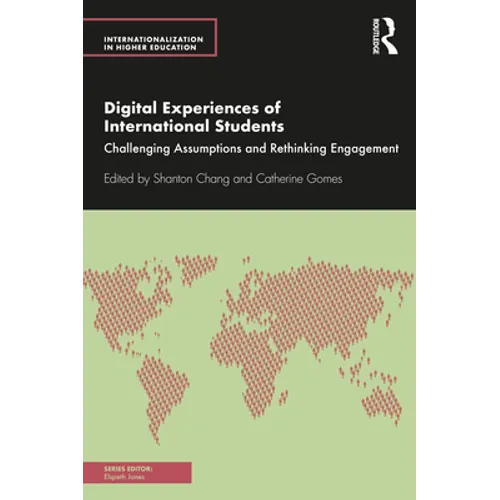 Digital Experiences of International Students: Challenging Assumptions and Rethinking Engagement - Paperback