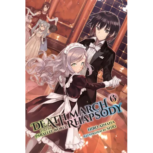 Death March to the Parallel World Rhapsody, Vol. 6 (Light Novel) - Paperback