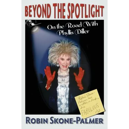 Beyond the Spotlight: On the Road with Phyllis Diller - Paperback