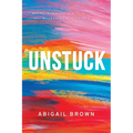 Unstuck: Moving from Resentment to Resilience While Living with Dystonia - Paperback