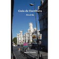 Guia de Escritura: Nivel B2 - Paperback