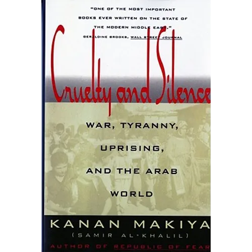 Cruelty and Silence: War, Tyranny, Uprising, and the Arab World - Paperback