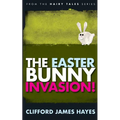 The Easter Bunny Invasion! - Paperback