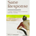 Sane Response: A Journey Through Divorce To Discovery. Sometimes, It Rhymes. - Paperback