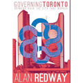 Governing Toronto: Bringing back the city that worked - Hardcover