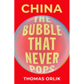 China: The Bubble That Never Pops - Hardcover