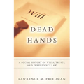 Dead Hands: A Social History of Wills, Trusts, and Inheritance Law - Paperback