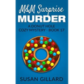 M&M Surprise Murder: A Donut Hole Cozy Mystery - Book 17 - Paperback