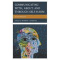 Communicating With, About, and Through Self-Harm: Scarred Discourse - Paperback