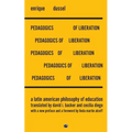 Pedagogics of Liberation: A Latin American Philosophy of Education - Paperback