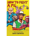How To Fight A Pig: 1983 Excessive Force Lawsuit - Paperback