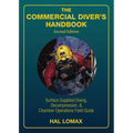 The Commercial Diver's Handbook: Surface-Supplied Diving, Decompression, and Chamber Operations Field Guide - Paperback