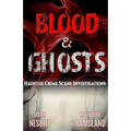 Blood & Ghosts: Paranormal Forensics Investigators - Paperback