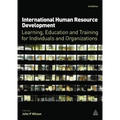 International Human Resource Development: Learning, Education and Training for Individuals and Organizations - Paperback