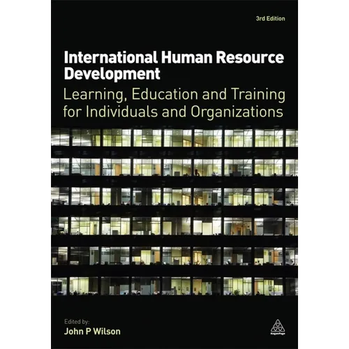 International Human Resource Development: Learning, Education and Training for Individuals and Organizations - Paperback