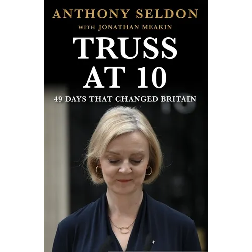 Truss at 10: 49 Days That Changed Britiain - Paperback
