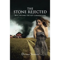 The Stone Rejected: Will Become the Key Cornerstone - Paperback
