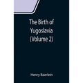 The Birth of Yugoslavia (Volume 2) - Paperback