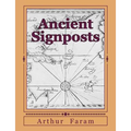 Ancient Signposts: Messages From Our Ancient Past - Paperback