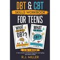 DBT & CBT Skills Workbook Bundle for Teens (2 in 1 book): A Teen's Guide to Emotional Regulation and Coping with Severe Anxiety - Paperback
