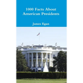 1000 Facts About American Presidents - Paperback
