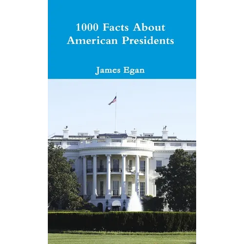 1000 Facts About American Presidents - Paperback