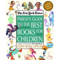 The New York Times Parent's Guide to the Best Books for Children: 3rd Edition Revised and Updated - Paperback