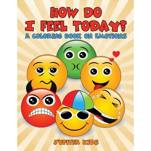 How Do I Feel Today? (A Coloring Book on Emotions) - Paperback