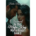 Claimed by the Mafia King: Mafia Kings Book 3 - Paperback