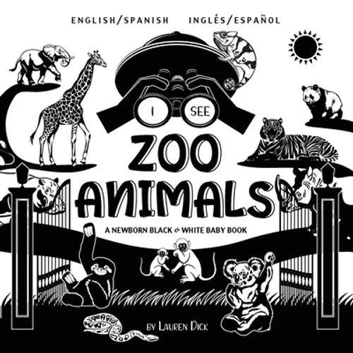 I See Zoo Animals: Bilingual (English / Spanish) (Inglés / Español) A Newborn Black & White Baby Book (High-Contrast Design & Patterns) (Panda, Koala, - Paperback