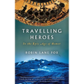 Travelling Heroes: In the Epic Age of Homer - Paperback