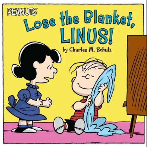 Lose the Blanket, Linus! - Paperback