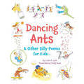 Dancing Ants: & Other Silly Poems for Kids... - Paperback