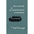 How to save time and get far better results in conferences - Paperback