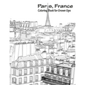 Paris, France Coloring Book for Grown-Ups 1 - Paperback
