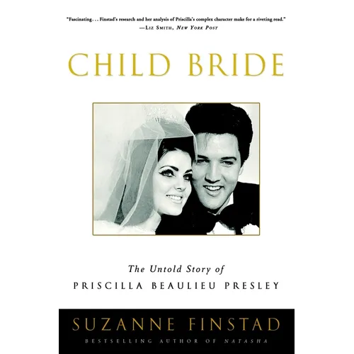 Child Bride: The Untold Story of Priscilla Beaulieu Presley - Paperback