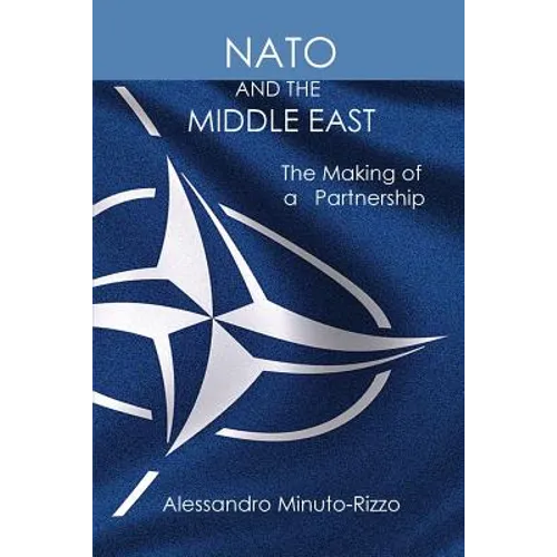 NATO and the Middle East: The Making of a Partnership - Paperback