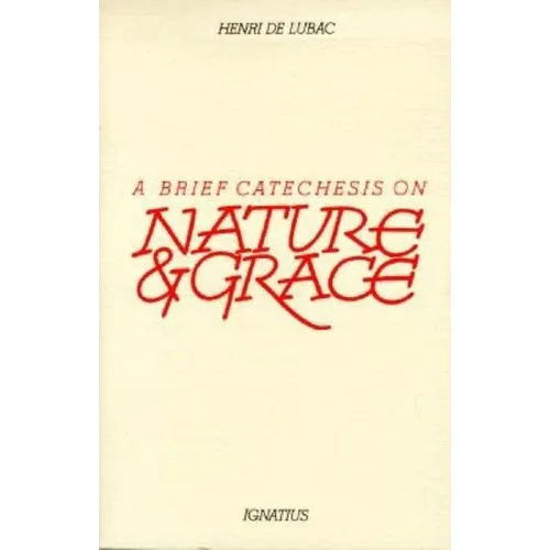 A Brief Catechesis on Nature and Grace - Paperback