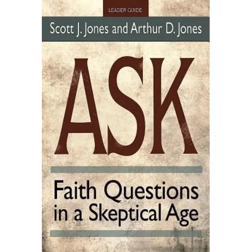 Ask Leader Guide: Faith Questions in a Skeptical Age - Paperback
